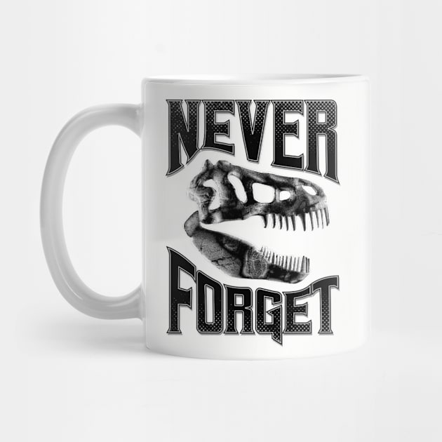 Never Forget T-Rex by Grandeduc